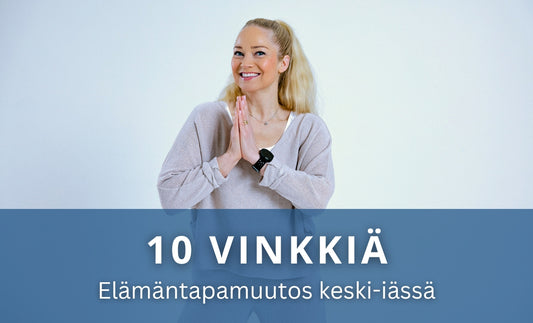 Elämäntapamuutos keski-iässä: 10 konkreettista vinkkiä