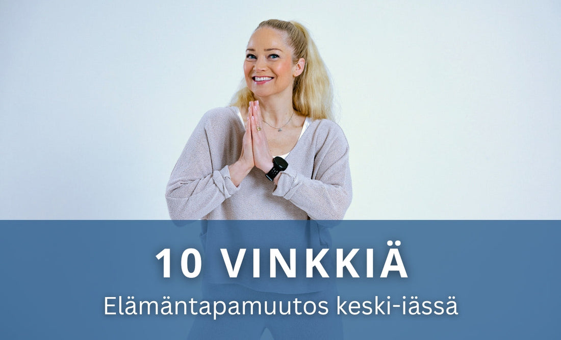 Elämäntapamuutos keski-iässä: 10 konkreettista vinkkiä